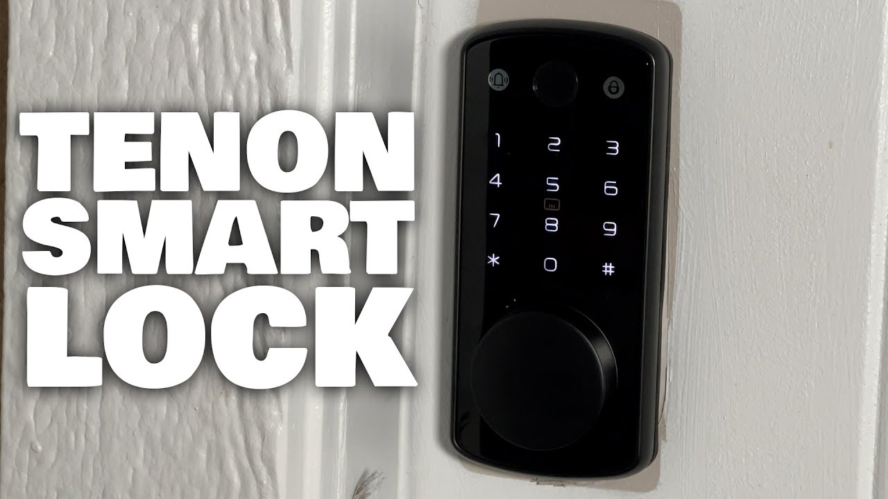 Top Reasons to Choose Tenon Smart Locks for Home Security